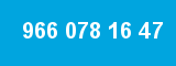 966 078 16 47